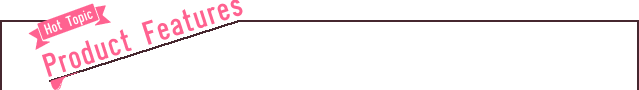 Product Features